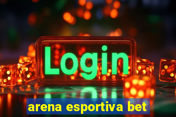 arena esportiva bet